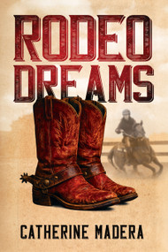 Rodeo Dreams by Catherine Madera, 9798895741870