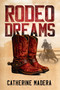 Rodeo Dreams by Catherine Madera, 9798895741870