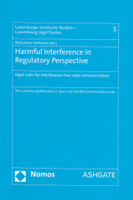 Harmful Interference in Regulatory Perspective (Legal rules for interference-free radio communication) by Mahulena Hofmann, 9781472473806