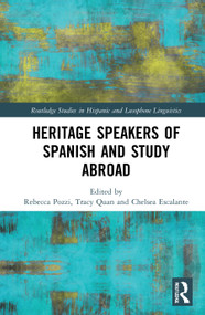 Heritage Speakers of Spanish and Study Abroad by Rebecca Pozzi, Tracy Quan, Chelsea Escalante, 9780367256890