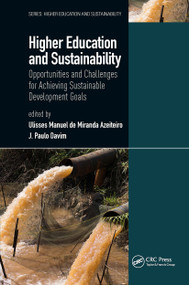 Higher Education and Sustainability (Opportunities and Challenges for Achieving Sustainable Development Goals) by Ulisses Manuel de Miranda Azeiteiro, J. Paulo Davim, 9781138556539