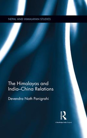 The Himalayas and India-China Relations by Devendra Nath Panigrahi, 9781138191174