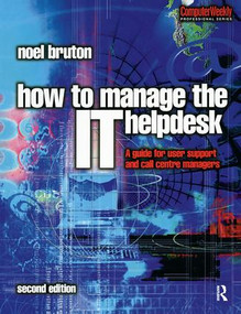 How to Manage the IT Help Desk by Noel Bruton, 9781138435285
