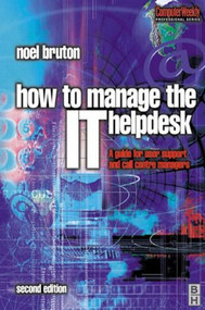 How to Manage the IT Help Desk by Noel Bruton, 9780750649018