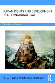 Human Rights and Development in International Law by Tahmina Karimova, 9781138957138