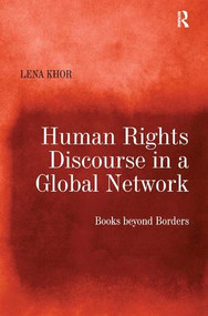 Human Rights Discourse in a Global Network (Books beyond Borders) by Lena Khor, 9781409431176