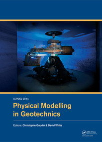 ICPMG2014 - Physical Modelling in Geotechnics by Christophe Gaudin, David White, 9781138001527