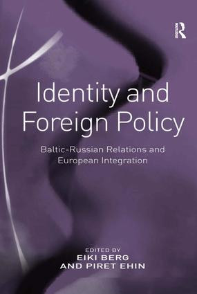 Identity and Foreign Policy (Baltic-Russian Relations and European Integration) by Eiki Berg, Piret Ehin, 9780754673293