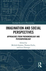 Imagination and Social Perspectives (Approaches from Phenomenology and Psychopathology) by Michela Summa, Thomas Fuchs, Luca Vanzago, 9781138221000