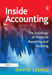 Inside Accounting (The Sociology of Financial Reporting and Auditing) by David Leung, 9781409420491