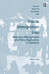Inside Immigration Law (Migration Management and Policy Application in Germany) by Tobias G. Eule, 9781409470137