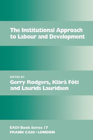 The Institutional Approach to Labour and Development by Klárá Fóti, Laurids Lauridsen, Gerry Rodgers, 9781138417205
