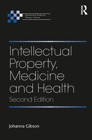 Intellectual Property, Medicine and Health by Johanna Gibson, 9781472470102