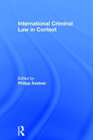 International Criminal Law in Context by Philipp Kastner, 9781138675476