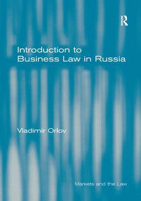 Introduction to Business Law in Russia by Vladimir Orlov, 9780754677550