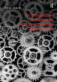 An Introduction to European Intergovernmental Organizations by Marc Cogen, 9781472445704