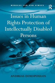 Issues in Human Rights Protection of Intellectually Disabled Persons by Andreas Dimopoulos, 9780754677604