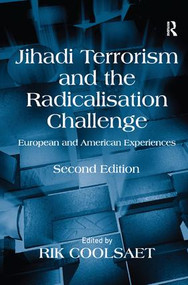 Jihadi Terrorism and the Radicalisation Challenge (European and American Experiences) by Rik Coolsaet, 9781409425687