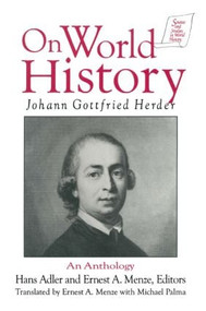 Johann Gottfried Herder on World History: An Anthology (An Anthology) by Michael Palma, Johann Gottfried Herder, Hans Adler, Ernest A. Menze, 9781563245404