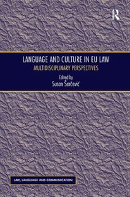 Language and Culture in EU Law (Multidisciplinary Perspectives) by Susan Šarčević, 9781472428974