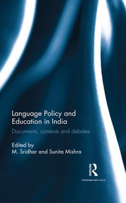 Language Policy and Education in India (Documents, contexts and debates) by M. Sridhar, Sunita Mishra, 9781138687059