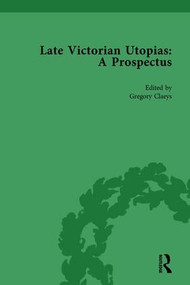 Late Victorian Utopias: A Prospectus, Volume 3 by Gregory Claeys, 9781138754164