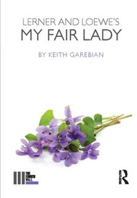 Lerner and Loewe's My Fair Lady by Keith Garebian, 9781138418189