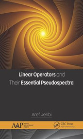 Linear Operators and Their Essential Pseudospectra by Aref Jeribi, 9781771886994
