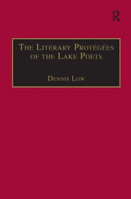 The Literary Protégées of the Lake Poets by Dennis Low, 9780754655954