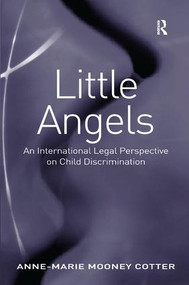 Little Angels (An International Legal Perspective on Child Discrimination) by Anne-Marie Mooney Cotter, 9781409429807