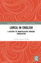 Lorca in English (A History of Manipulation through Translation) by Andrew Samuel Walsh, 9780367262150