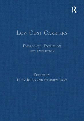 Low Cost Carriers (Emergence, Expansion and Evolution) by Lucy Budd, Stephen Ison, 9781409469032