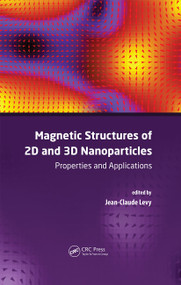 Magnetic Structures of 2D and 3D Nanoparticles (Properties and Applications) by Jean-Claude Serge Levy, 9789814613675