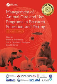 Management of Animal Care and Use Programs in Research, Education, and Testing by Robert H. Weichbrod, Gail A. (Heidbrink) Thompson, John N. Norton, 9781498748445