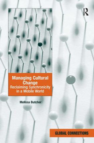 Managing Cultural Change (Reclaiming Synchronicity in a Mobile World) by Melissa Butcher, 9781409425106