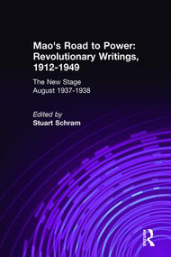Mao's Road to Power: Revolutionary Writings, 1912-49: v. 6: New Stage (August 1937-1938) (Revolutionary Writings, 1912-49) by Zedong Mao, Stuart Schram, 9780765607935