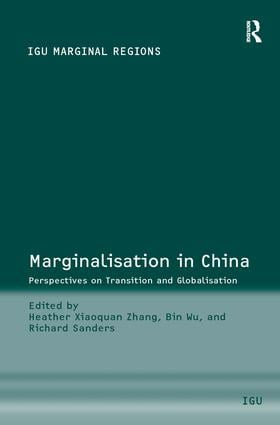 Marginalisation in China (Perspectives on Transition and Globalisation) by Bin Wu, Heather Xiaoquan Zhang, Richard Sanders, 9780754644279
