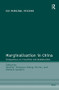 Marginalisation in China (Perspectives on Transition and Globalisation) by Bin Wu, Heather Xiaoquan Zhang, Richard Sanders, 9780754644279
