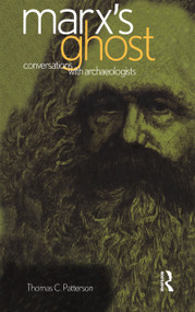 Marx's Ghost (Conversations with Archaeologists) by Thomas C. Patterson, 9781859737019