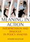 Meaning in Action (Interpretation and Dialogue in Policy Analysis) by Hendrik Wagenaar, 9780765617880