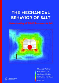 The Mechanical Behavior of Salt - Understanding of THMC Processes in Salt by Manfred Wallner, Karl-Heinz Lux, Wolfgang Minkley, H. Reginald Hardy, Jr., 9780415443982