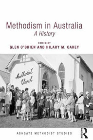 Methodism in Australia (A History) by Glen O'Brien, Hilary M. Carey, 9781472429483