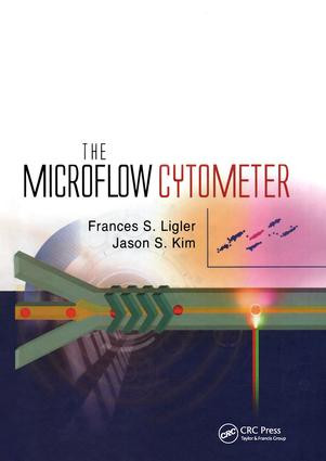 The Microflow Cytometer by Frances S. Ligler, Jason S. Kim, 9789814267410