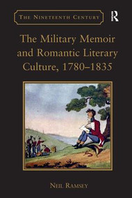 The Military Memoir and Romantic Literary Culture, 1780-1835 by Neil Ramsey, 9781409410348