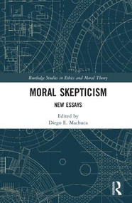 Moral Skepticism (New Essays) by Diego E. Machuca, 9781138645868