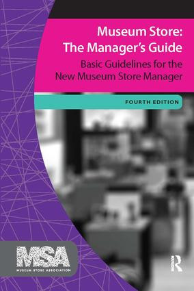 Museum Store: The Manager's Guide (Basic Guidelines for the New Museum Store Manager) by Museum Store Association, 9781629580319