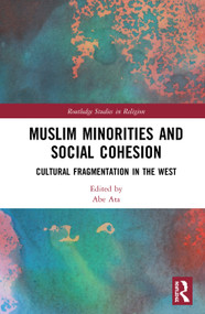 Muslim Minorities and Social Cohesion (Cultural Fragmentation in the West) by Abe Ata, 9780367484668