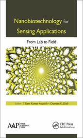 Nanobiotechnology for Sensing Applications (From Lab to Field) by Ajeet Kumar Kaushik, Chandra K. Dixit, 9781771883283