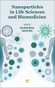 Nanoparticles in Life Sciences and Biomedicine by Ana Rute Neves, Salette Reis, 9789814745987