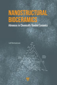 Nanostructural Bioceramics (Advances in Chemically Bonded Ceramics) by Leif Hermansson, 9789814463430